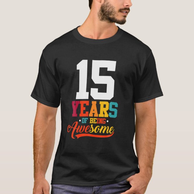 T-shirt 15 Ans D'Être Des Cadeaux Impressionnants 15 Ans 1 (Devant)