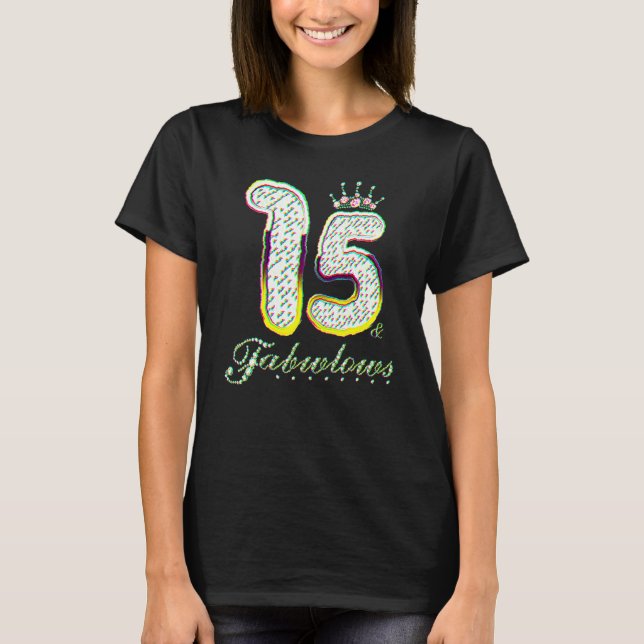 T-shirt 15 & Fabulous 15 Years Old 15th Birthday Diamond C (Devant)