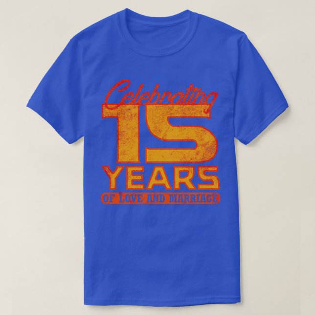 T-shirt 15e anniversaire de Mariage 15 ans de mariage 4 (Design devant)