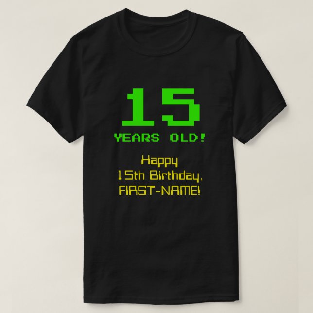 T-shirt 15e anniversaire : Fun, 8 bits Look, Nerdy / Geeky (Design devant)