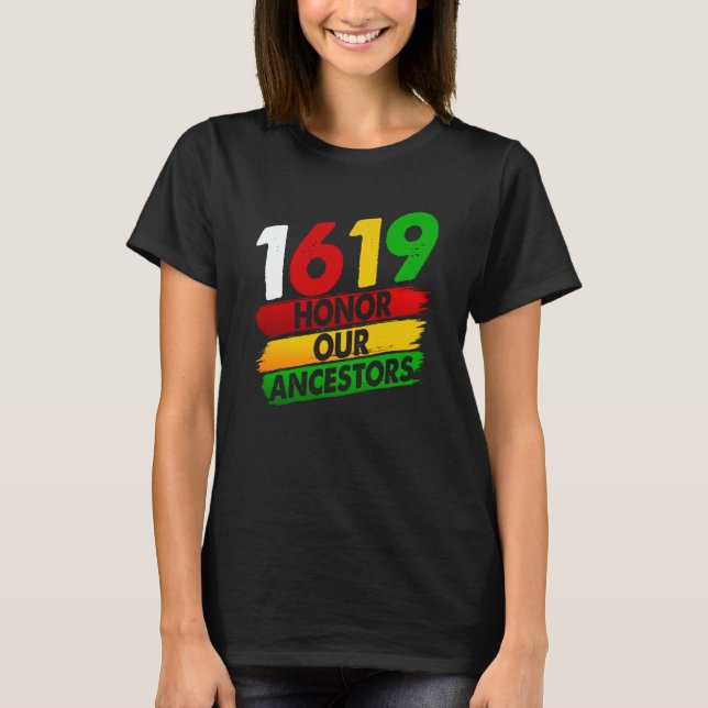 T-shirt 1619 Our Ancestors African American Pride Black Hi (Devant)