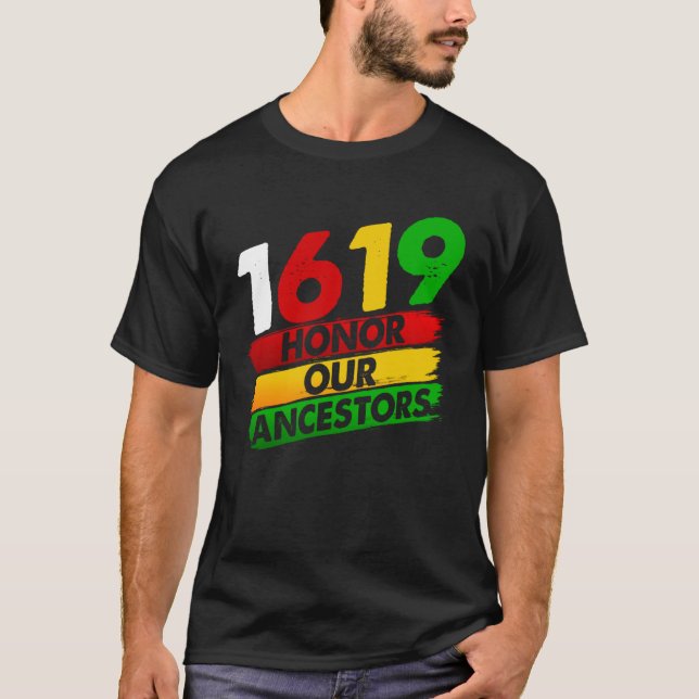 T-shirt 1619 Our Ancestors African American Pride Black Hi (Devant)