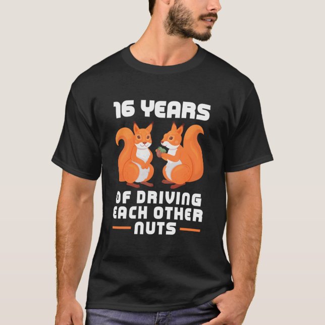 T-shirt 16 Year Of Driving Each Other Nuts Best Friend (Devant)