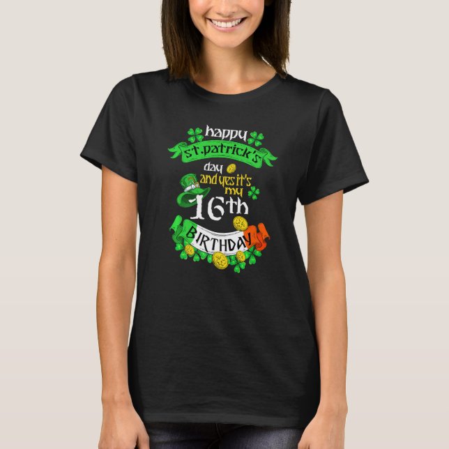 T-shirt 16 Years Old St Patricks Day Its My 16th Birthday  (Devant)