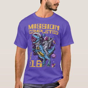 T-shirt 16th Birthday Mission Completed I'm Now 16 Years O