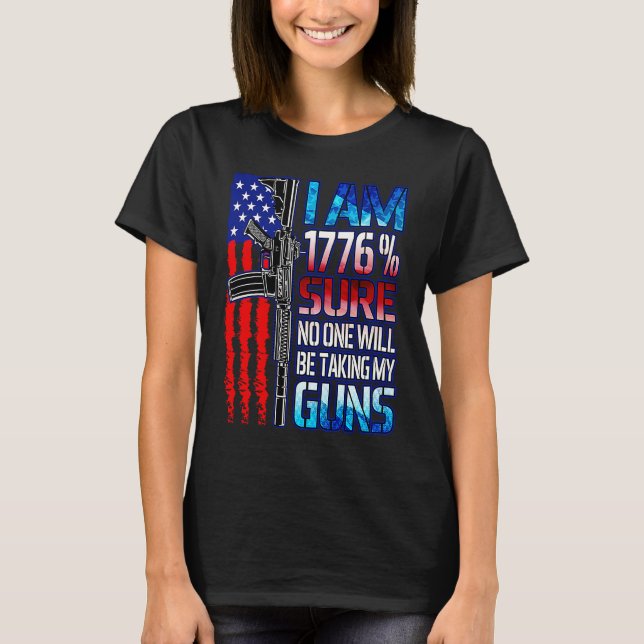 T-shirt 1776 Sure No One Will Take My Guns USA Flag 2nd Am (Devant)