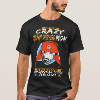 T-shirt 17 Je Suis La Folle Maman Berger Allemand Que Tout