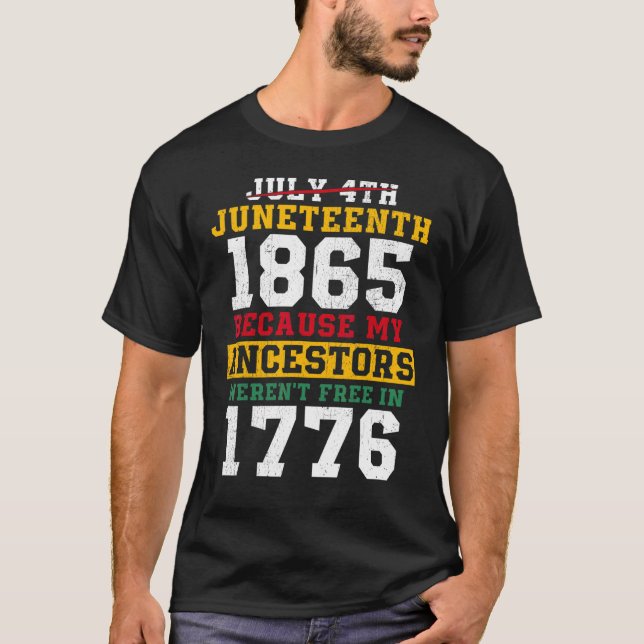T-shirt 1865 Parce Que Mes Ancêtres N'Étaient Pas Libres (Devant)
