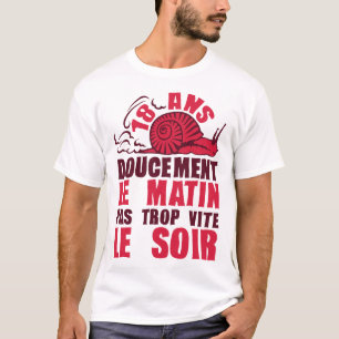 T-shirt 18 ans doucement matin vite soir escargot annivers