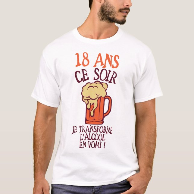 T-shirt 18 ans transforme alcool vomi anniversaire (Devant)