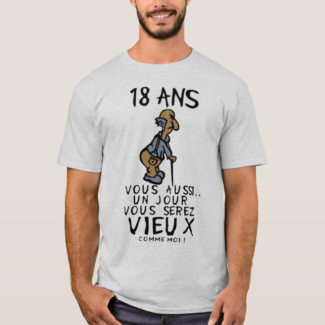 T-shirt 18 ans vieux monsieur anniversaire humour moi (Devant)