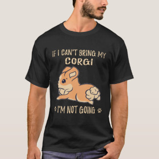 T-shirt 18 Si je ne peux pas amener mon Corgi je ne vais p