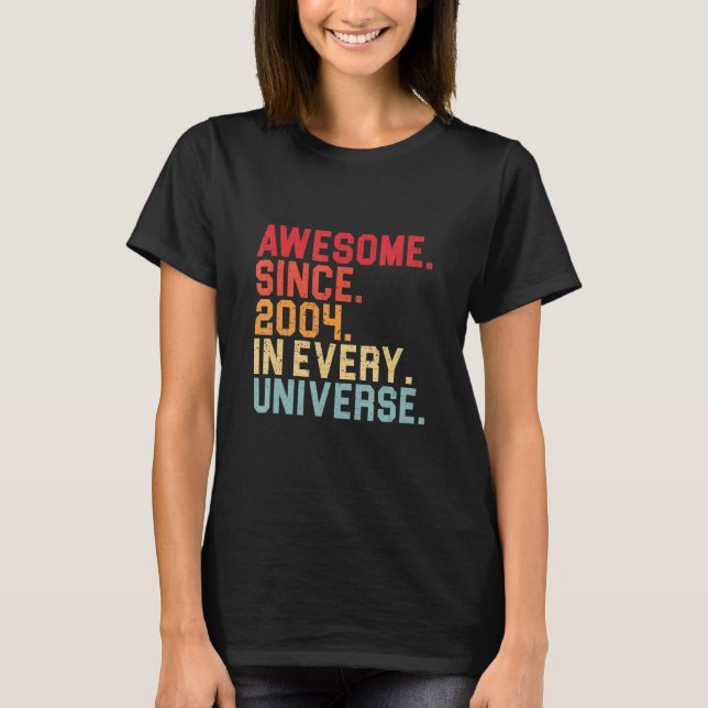 T-shirt 18e anniversaire Awesome 2004 Dans chaque univers  (Devant)