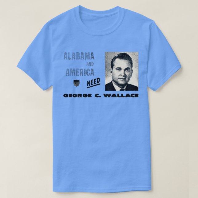 T-shirt 1968 L'Amérique a besoin de George Wallace (Design devant)