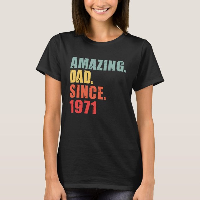 T-shirt 1971 Amazing Dad Since 1971 (Devant)