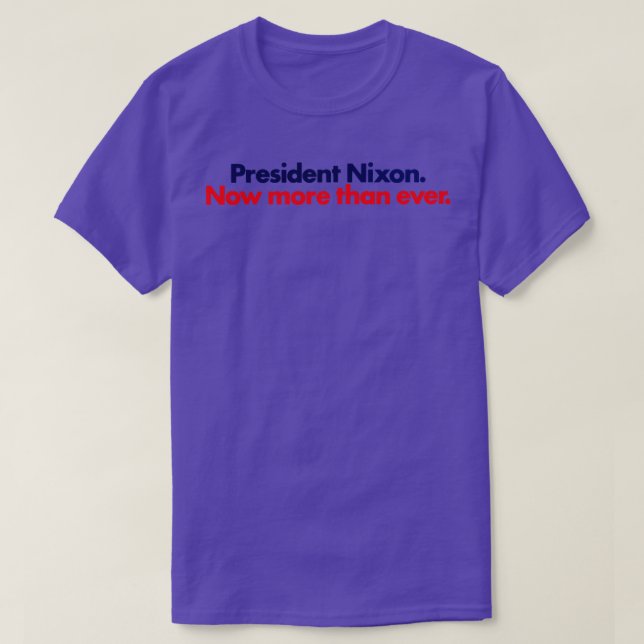 T-shirt 1972 Nixon Maintenant Plus Que Jamais (Design devant)