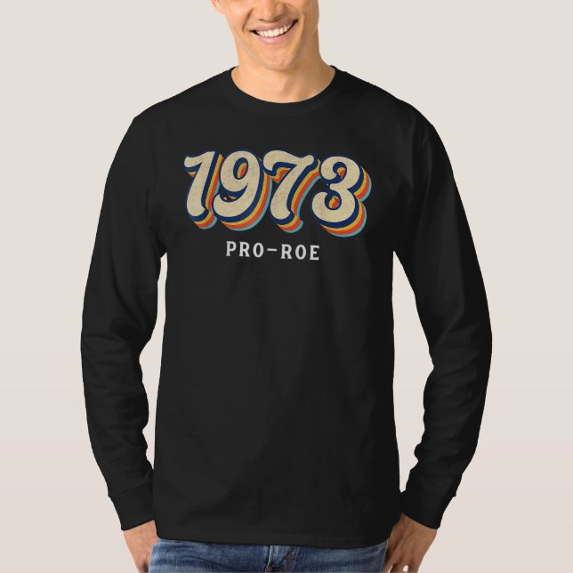 T-shirt 1973 Pro Choice Pro Roe V Abortion Feministe (Devant)