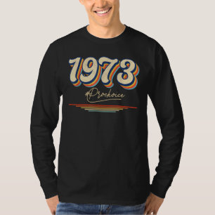 T-shirt 1973 Pro Choice Pro Roe V Abortion Feministe