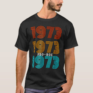 T-shirt 1973 Pro Choice Pro Roe V Abortion Feministe