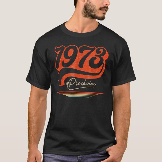 T-shirt 1973 Pro Choice Pro Roe V Abortion Feministe (Devant)