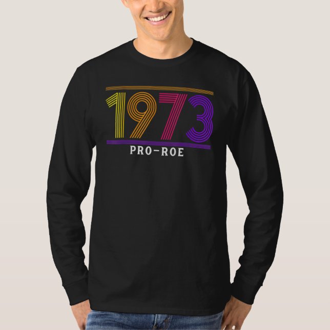 T-shirt 1973 Pro Choice Pro Roe V Abortion Feministe (Devant)