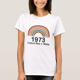 T-shirt 1973 Pro Choice Protect Roe contre Wade droits des
