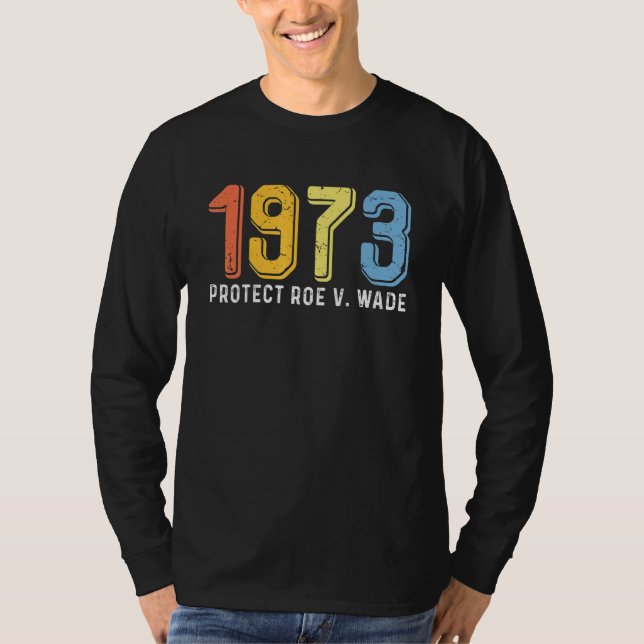 T-shirt 1973 Protéger Roe V Wade Femmes Fier (Devant)