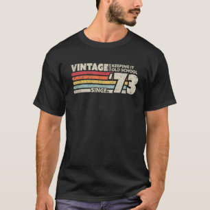 T-shirt 1973 Vintage, Garder La Vieille École Depuis 73 Rt