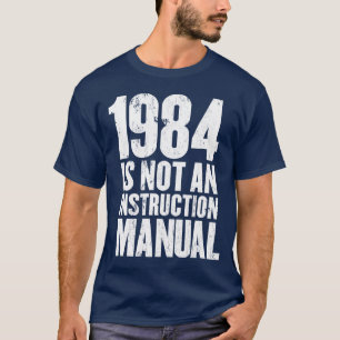 T-shirt 1984 n'est pas un manuel d'instruction