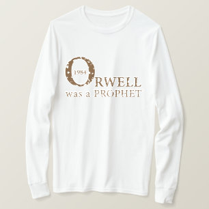 T-shirt 1984 Orwell était un PROPHÈTE