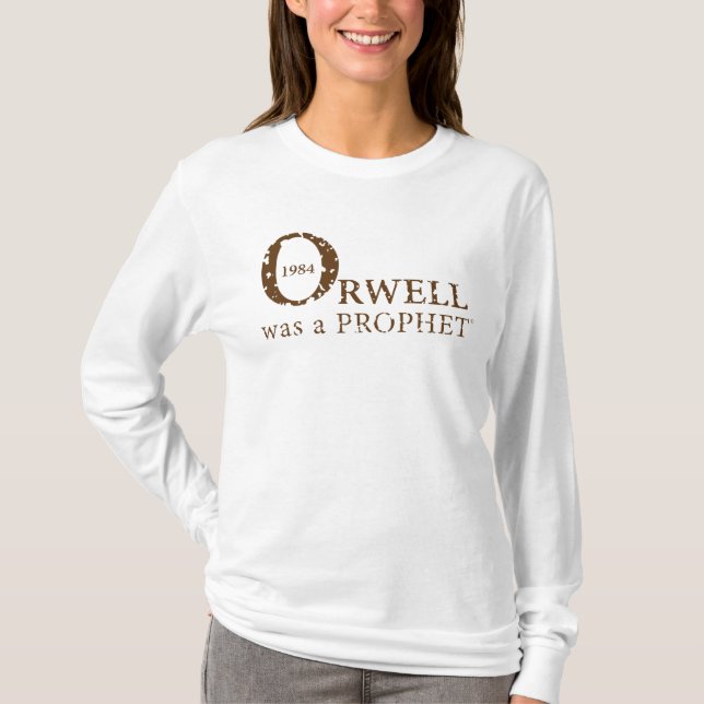 T-shirt 1984 Orwell était un PROPHÈTE pour les femmes, bla (Devant)