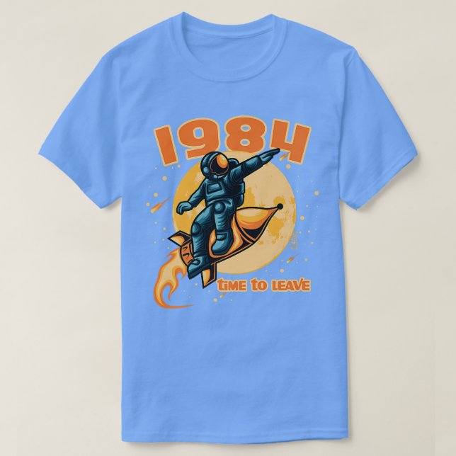 T-shirt 1984  time to leave  Astronaut on a rocket  (Design devant)
