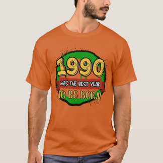 T-shirt 1990 A Été La Meilleure Année De Naissance