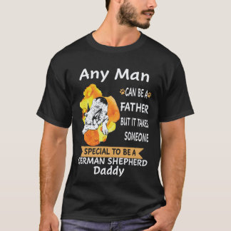 T-shirt 19 Any Man Can Be A Father But It Takes Someone Sp