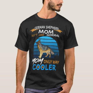 T-shirt 19 mère Berger allemand comme une mère normale seu