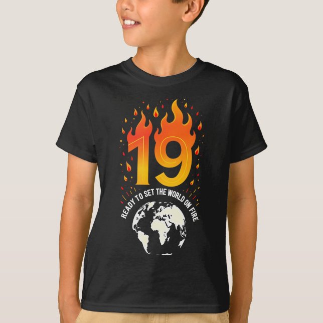 T-shirt 19th Birthday Gift_ Ready To Set The World On Fire (Devant)