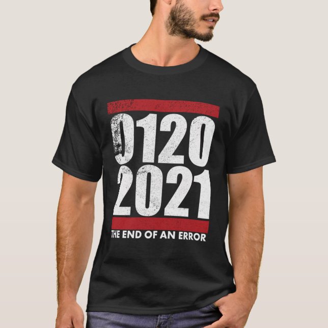 T-shirt 1 20 21 Fin D'Une Erreur Jour D'Inauguration (Devant)