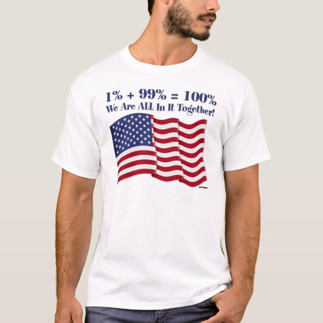 T-shirt 1% + 99% = 100% Nous sommes TOUS dedans ensemble ! (Devant)