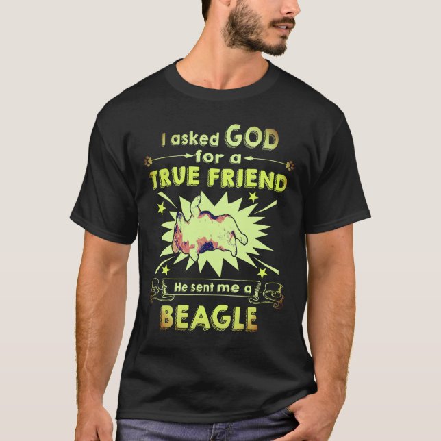 T-shirt 1 A demandé à Dieu - Vrai Ami - Un Beagle (Devant)