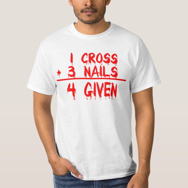 T-shirt 1 croix + 3 Nails = 4 Given (Devant)