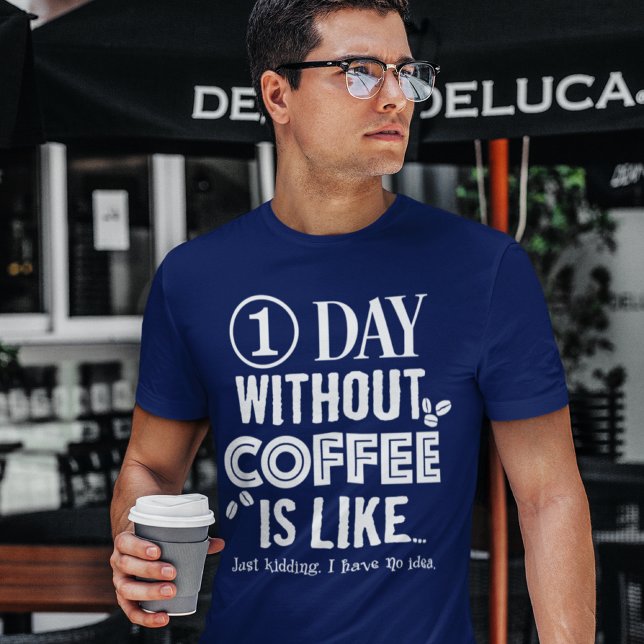T-shirt 1 Jour Sans Café, C'Est Comme... Imprimer (Créateur téléchargé)