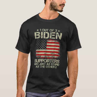 T-shirt 1 Out Of 3 Biden Supporters Are As Stupid As The O
