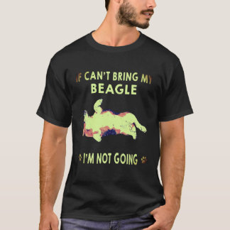 T-shirt 1 Si je ne peux pas amener mon Beagle je ne vais p