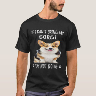 T-shirt 1 Si je ne peux pas emmener mon Corgi je ne vais p