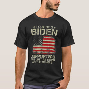 T-shirt 1 Supporters De Biden Sur 3 Sont Aussi Stupides Qu