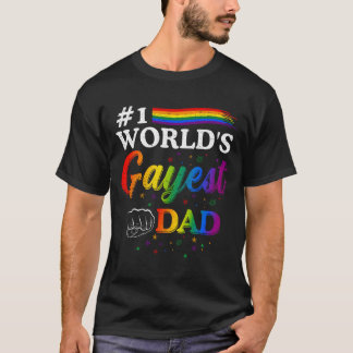 T-shirt 1 World'S Gayest Dad Father Papa Pops Parent Hero