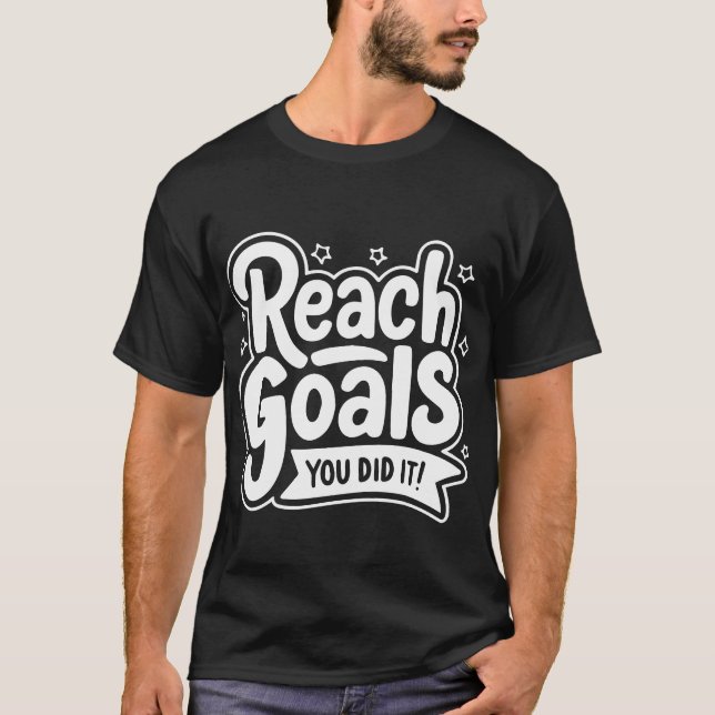 T-shirt 1Atteignez Vos Objectifs — Vous L'avez Fait ! (Devant)
