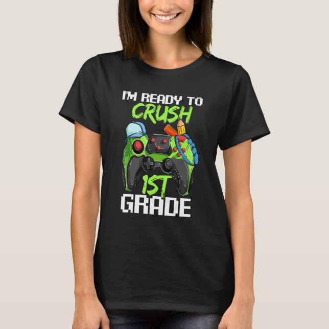 T-shirt 1st Day Of First Grade  Boy Ready To Crush 1st Gra (Devant)