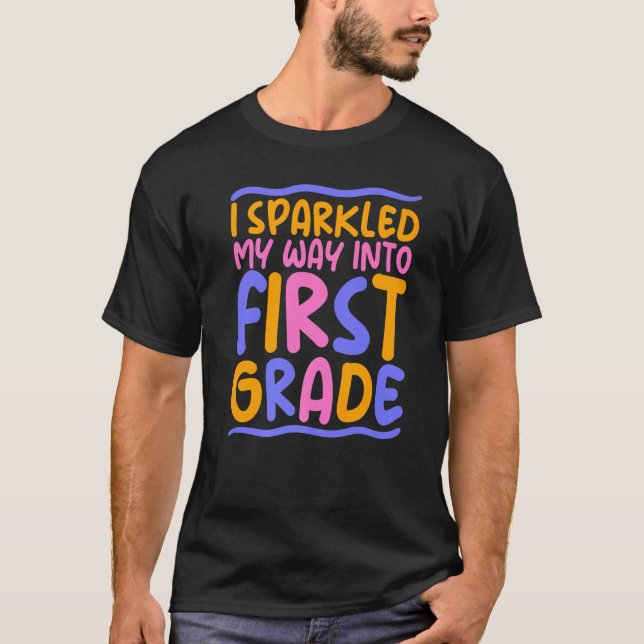 T-shirt 1st Grade i sparkled my way into first Grade Enrol (Devant)