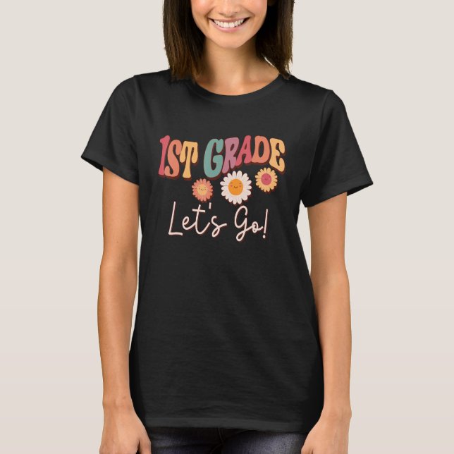 T-shirt 1st Grade Let s Go First Day of School Retro Teach (Devant)